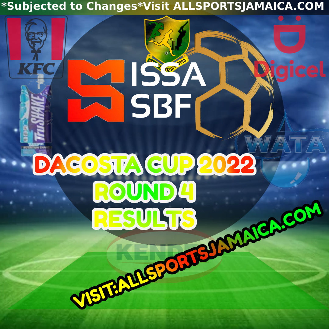 Jamaica Schoolboy Football Round 4 Results DaCosta Cup 2022 2023